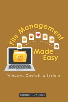 File Management Made Easy : Windows Operating System