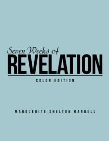 Seven Weeks of Revelation : Color Edition