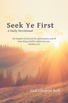 Seek Ye First : A Daily Devotional