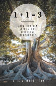 1 + 1 = 3 : Conversation Guides for Spiritual Mentorship