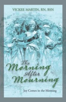 The Morning After Mourning : Joy Comes in the Morning