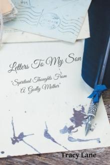 Letters to My Son : Spiritual Thoughts from a Godly Mother