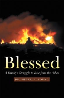 Blessed : A Family's Struggle to Rise from the Ashes