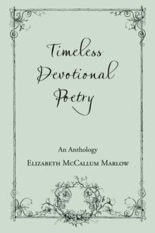 Timeless Devotional Poetry : An Anthology