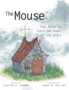 The Mouse : That Helps Us Learn the Books of the Bible