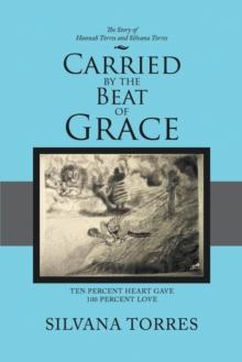 Carried by the Beat of Grace : Ten Percent Heart Gave 100 Percent Love