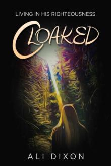 Cloaked : Living in His Righteousness