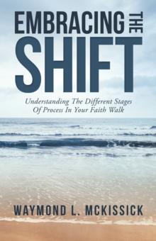 Embracing the Shift : Understanding the Different Stages of Process in Your Faith Walk