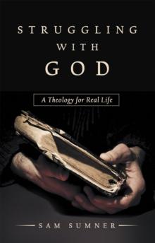 Struggling with God : A Theology for Real Life