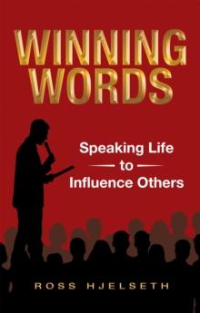 Winning Words : Speaking Life to Influence Others