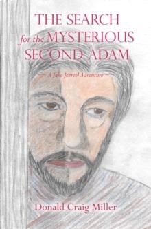 The Search for the Mysterious Second Adam : ~~ a Jake Jezreel Adventure ~~