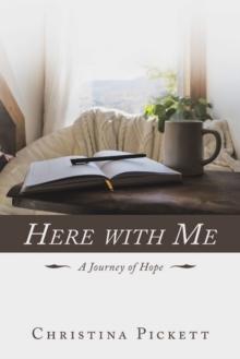 Here with Me : A Journey of Hope