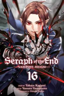 Seraph of the End, Vol. 16 : Vampire Reign