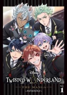 Disney Twisted-Wonderland: The Manga  Anthology, Vol. 1