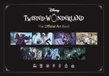 Disney Twisted-Wonderland: The Official Art Book