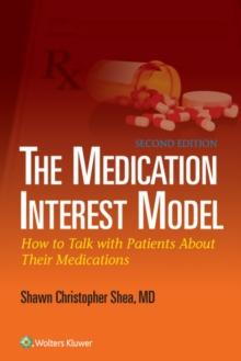 The Medication Interest Model : How to Talk With Patients About Their Medications