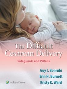 The Difficult Cesarean Delivery: Safeguards and Pitfalls