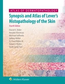 Atlas of Dermatopathology : Synopsis and Atlas of Lever's Histopathology of the Skin