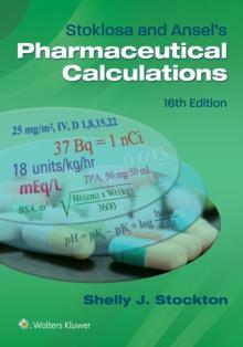 Stoklosa and Ansel's Pharmaceutical Calculations