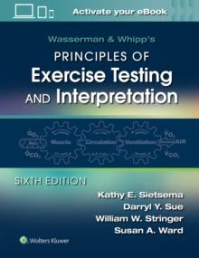 Wasserman & Whipp's Principles of Exercise Testing and Interpretation : Including Pathophysiology and Clinical Applications