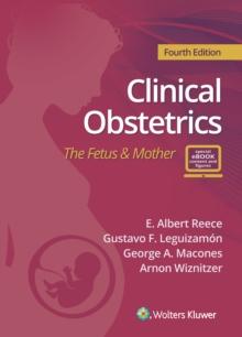 Clinical Obstetrics : The Fetus & Mother