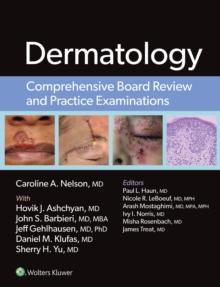 Dermatology : Comprehensive Board Review and Practice Examinations