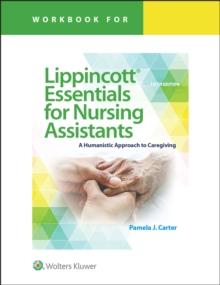 Workbook for Lippincott Essentials for Nursing Assistants : A Humanistic Approach to Caregiving