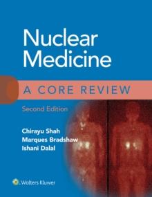 Nuclear Medicine: A Core Review