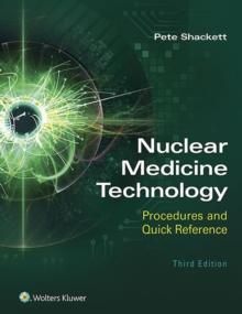 Nuclear Medicine Technology: Procedures and Quick Reference