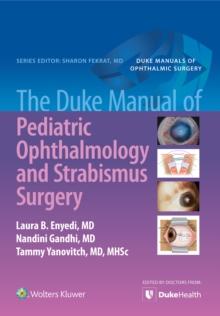 The Duke Manual of Pediatric Ophthalmology and Strabismus Surgery