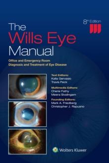 The Wills Eye Manual : Office and Emergency Room Diagnosis and Treatment of Eye Disease