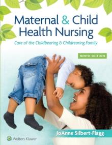 Maternal & Child Health Nursing : Care of the Childbearing & Childrearing Family