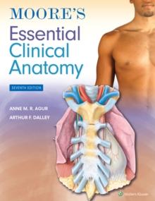 Moore's Essential Clinical Anatomy