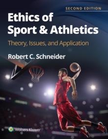 Ethics of Sport and Athletics : Theory, Issues, and Application