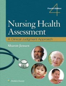 Nursing Health Assessment : A Clinical Judgment Approach