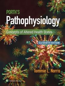 Porth's Pathophysiology : Concepts of Altered Health States