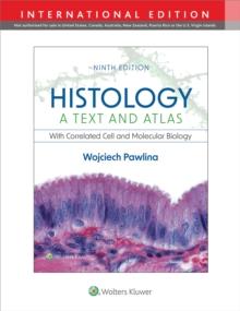 Histology: A Text and Atlas : with Correlated Cell and Molecular Biology