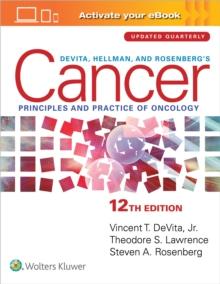 DeVita, Hellman, and Rosenberg's Cancer : Principles & Practice of Oncology