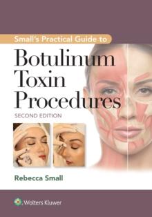 Small's Practical Guide to Botulinum Toxin Procedures