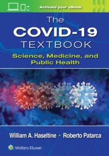 The COVID-19 Textbook : Science, Medicine and Public Health