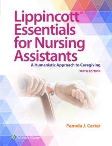 Lippincott Essentials for Nursing Assistants : A Humanistic Approach to Caregiving