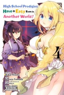 High School Prodigies Have It Easy Even in Another World!, Vol. 4