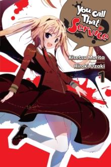 You Call That Service?, Vol. 1 (light novel)