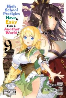 High School Prodigies Have It Easy Even in Another World!, Vol. 9