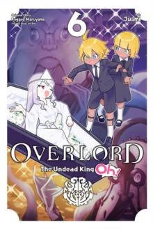 Overlord: The Undead King Oh!, Vol. 6