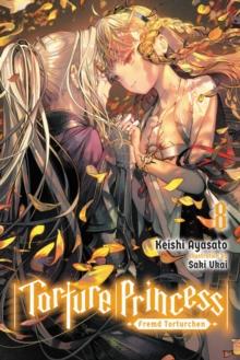 Torture Princess: Fremd Torturchen, Vol. 8 (light novel)