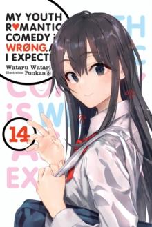 My Youth Romantic Comedy Is Wrong, As I Expected, Vol. 14 LN