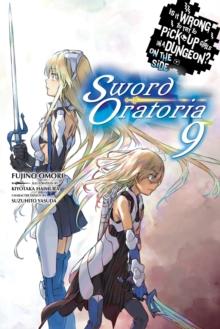 Is It Wrong to Try to Pick Up Girls in a Dungeon?, Sword Oratoria Vol. 9 (light novel)