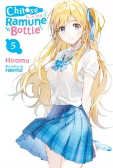 Chitose Is in the Ramune Bottle, Vol. 5