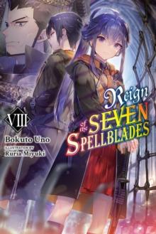 Reign of the Seven Spellblades, Vol. 8 (light novel)